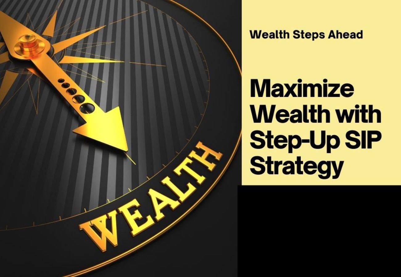 Maximizing Wealth with Step-Up SIP