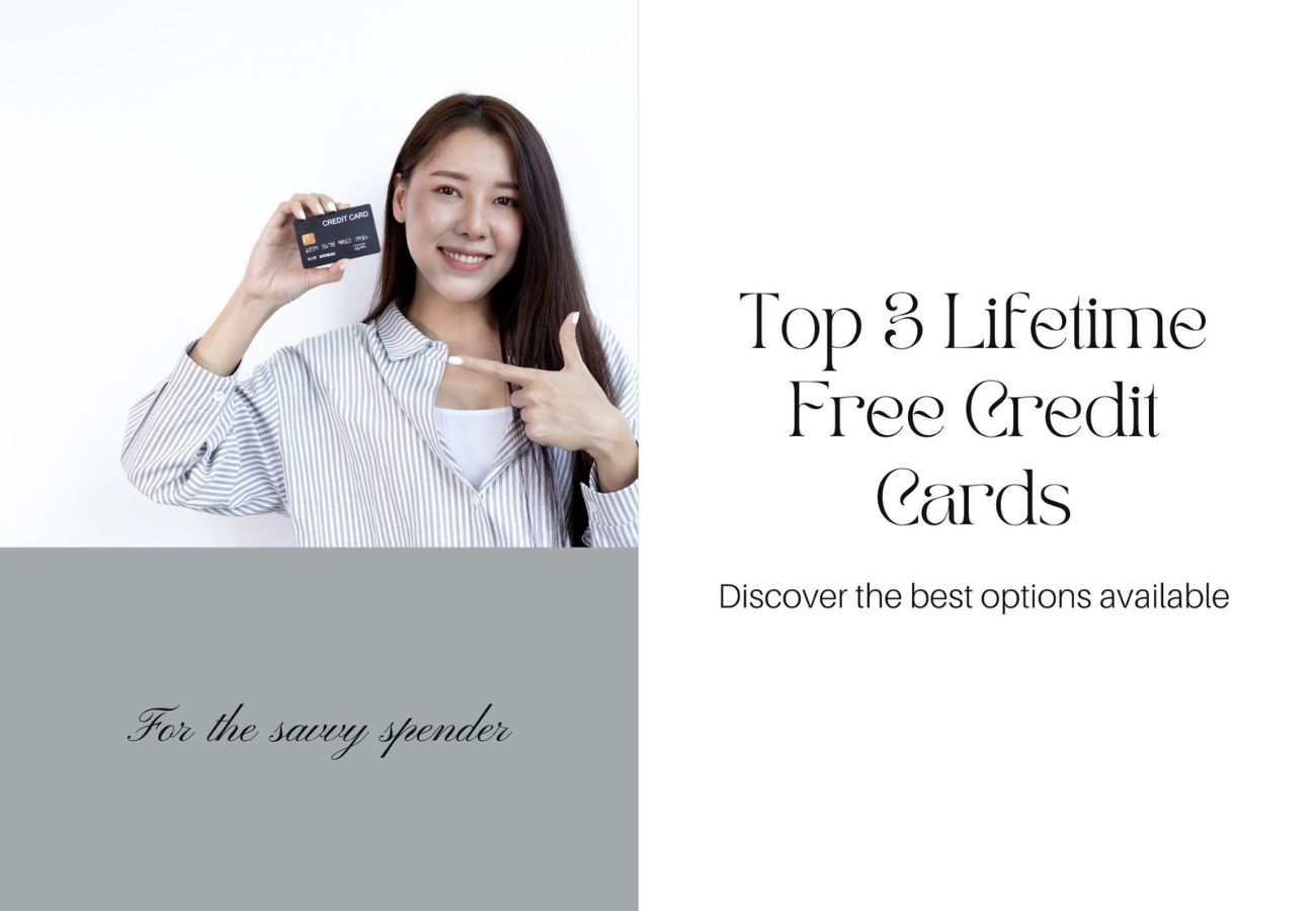 Top 3 Lifetime Free Credit Cards