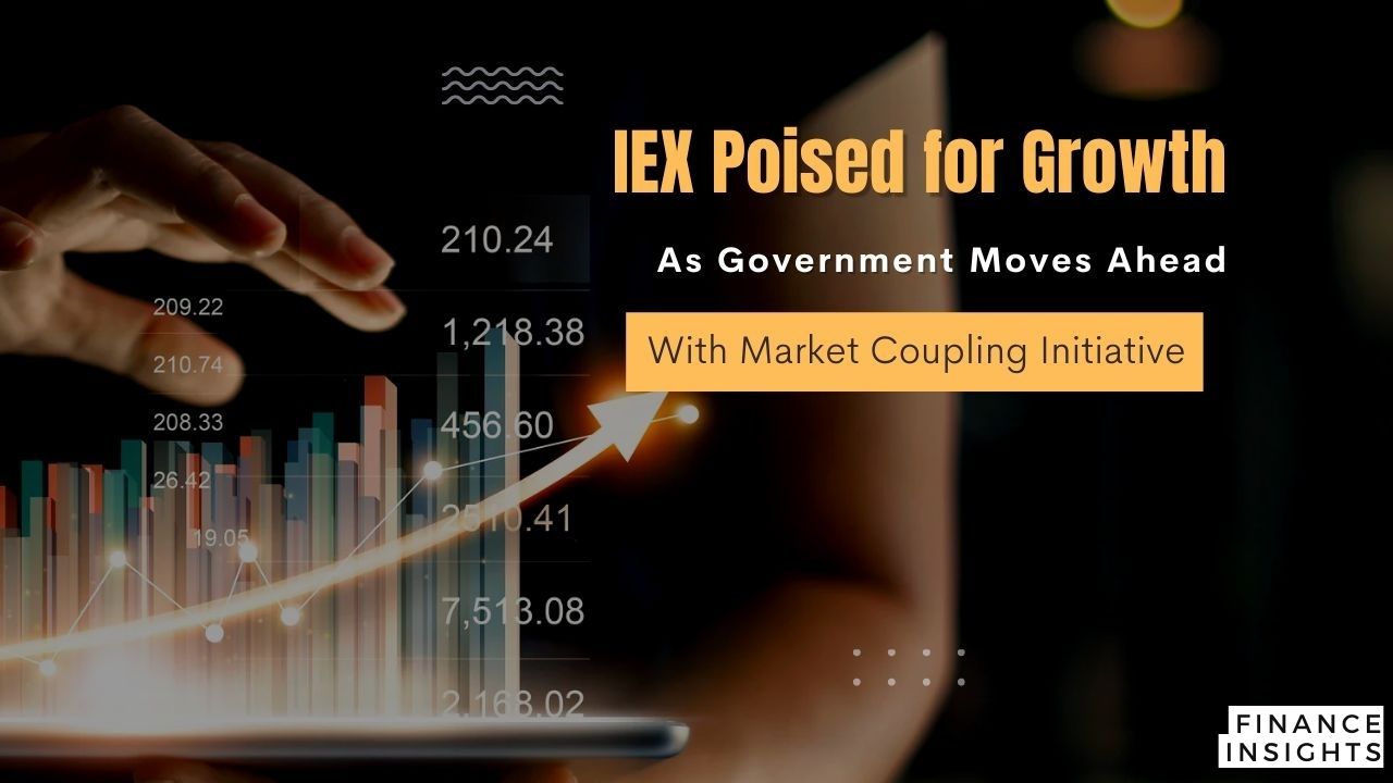 IEX Poised for Growth as Government Moves Ahead with Market Coupling Initiative