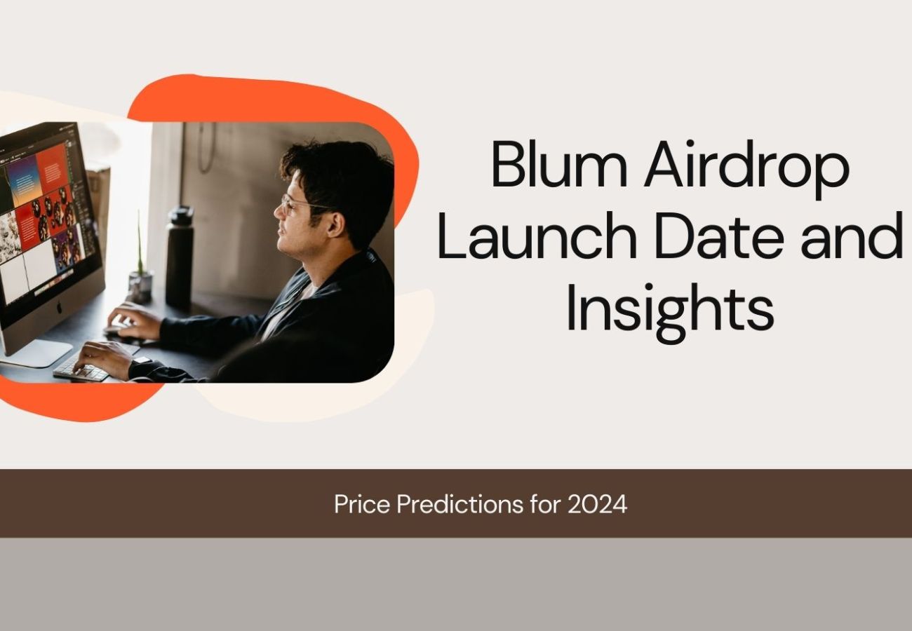 Blum Airdrop Listing Date and Price Predictions for 2024