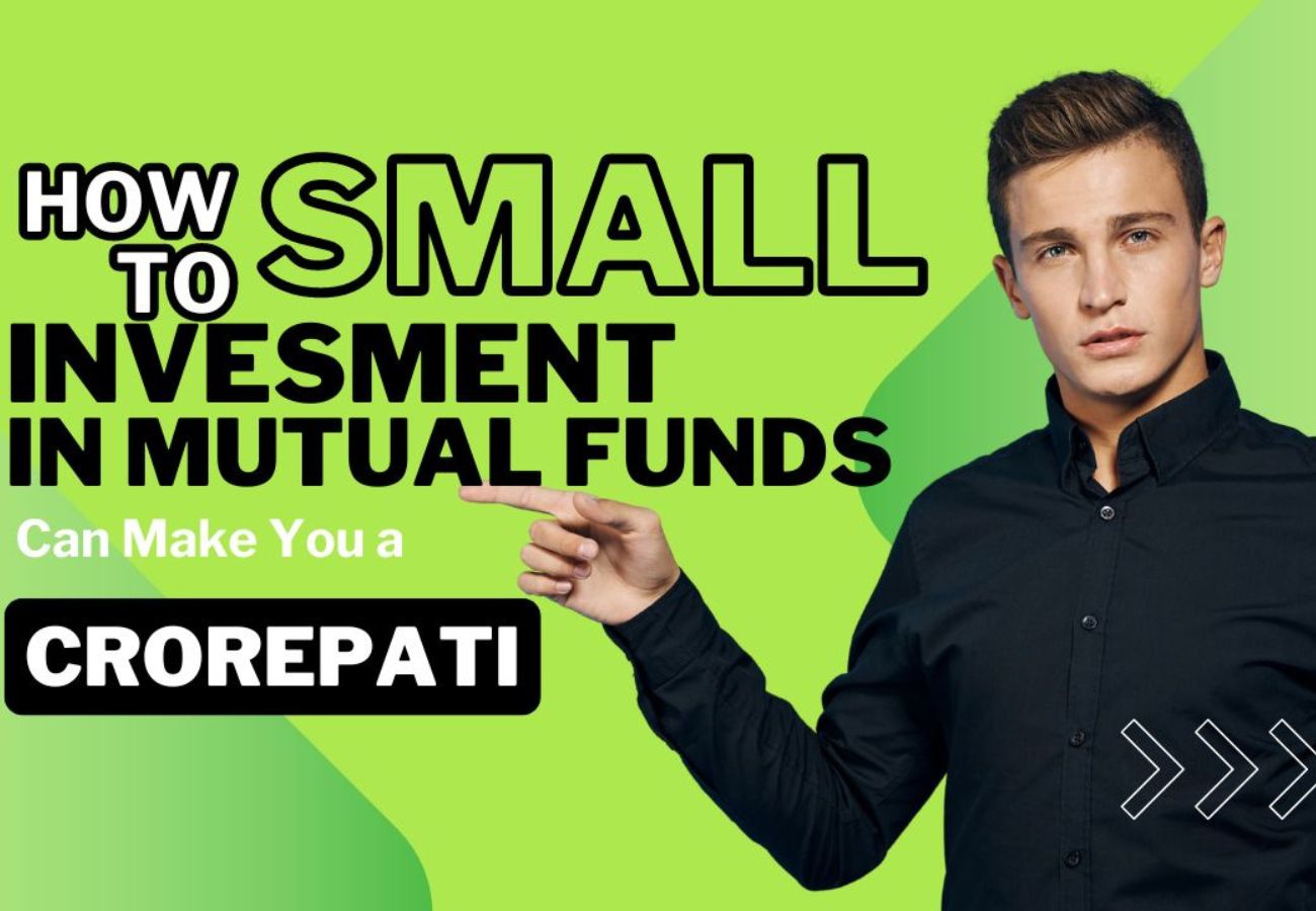 How a Small Investment in Mutual Funds Can Make You a Crorepati